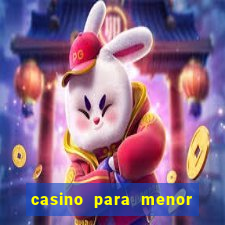 casino para menor de 18